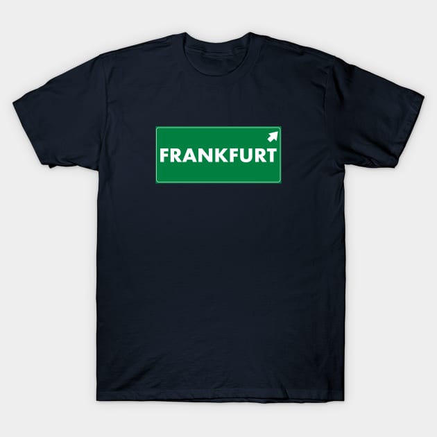 Let`s go to Frankfurt! T-Shirt by MonfreyCavalier